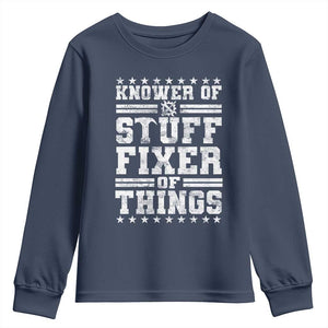 Knower Of Stuff Fixer Of Things Youth Sweatshirt Funny Handyman Mechanic Dad TS11 Navy Print Your Wear