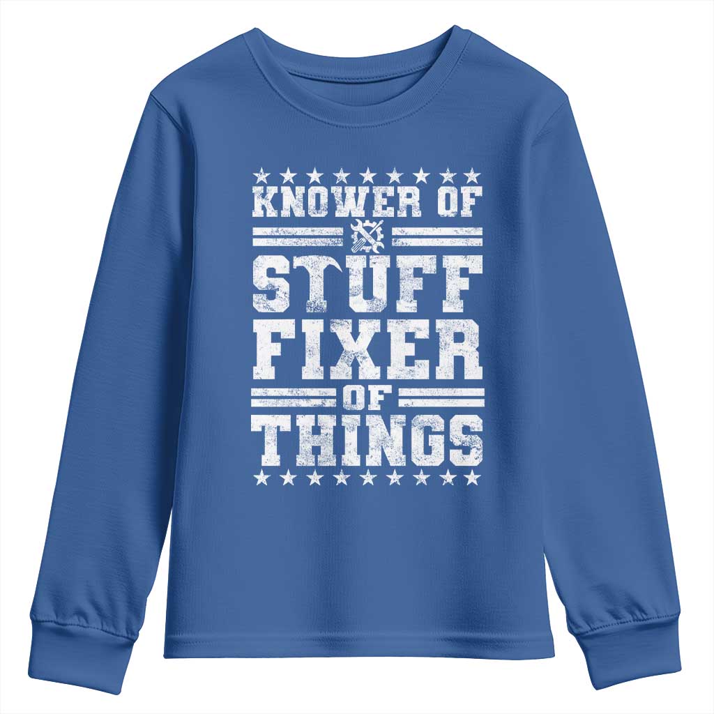 Knower Of Stuff Fixer Of Things Youth Sweatshirt Funny Handyman Mechanic Dad TS11 Royal Blue Print Your Wear