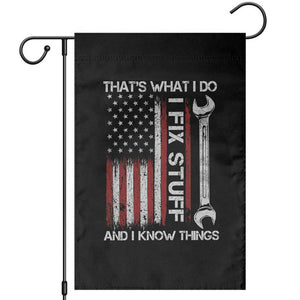 Thats What I Do I Fix Stuff And I Know Things Garden Flag Funny Mechanic Engineer Vintage American Flag TS11 Black Print Your Wear