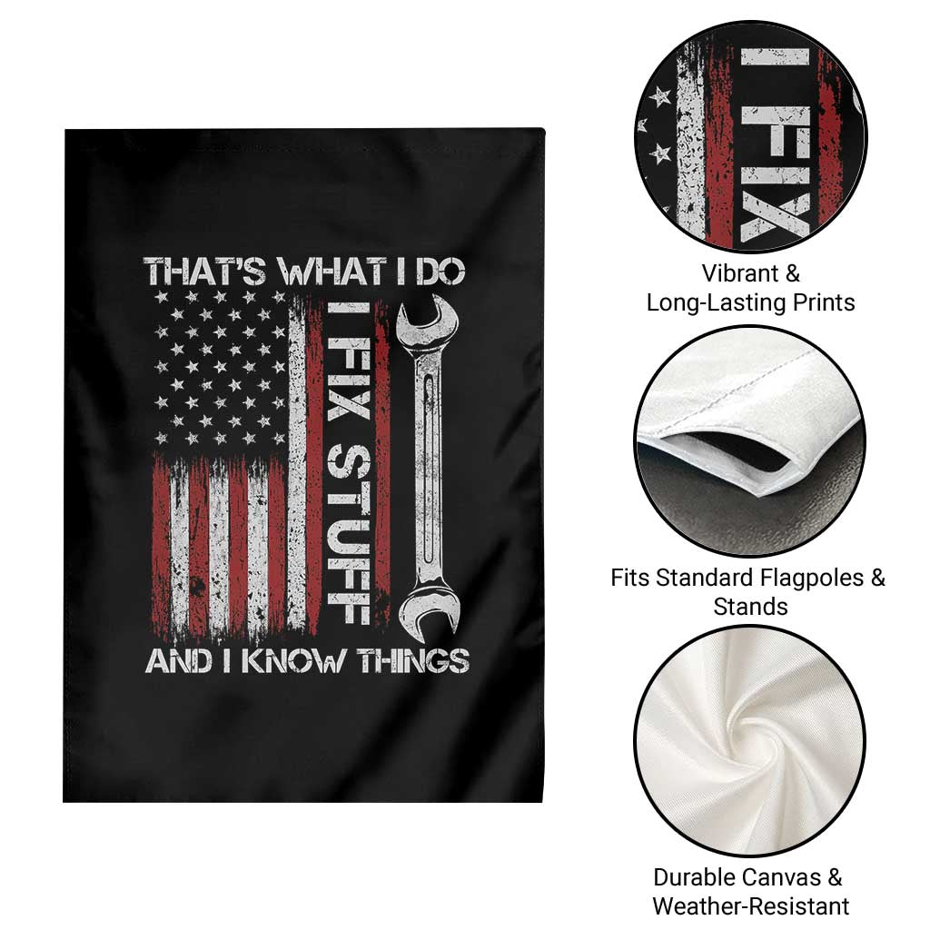Thats What I Do I Fix Stuff And I Know Things Garden Flag Funny Mechanic Engineer Vintage American Flag TS11 Print Your Wear