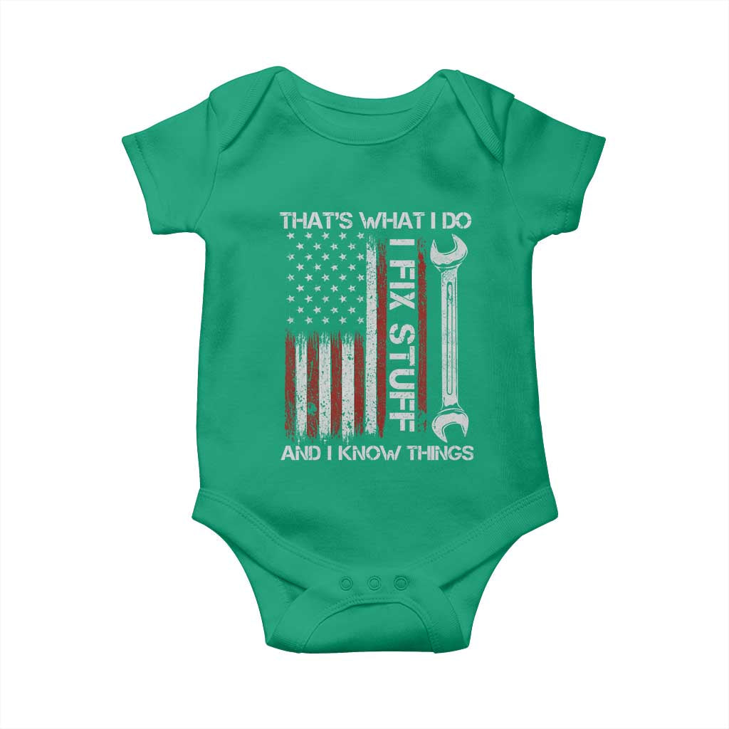 Thats What I Do I Fix Stuff And I Know Things Baby Onesie Funny Mechanic Engineer Vintage American Flag TS11 Irish Green Print Your Wear