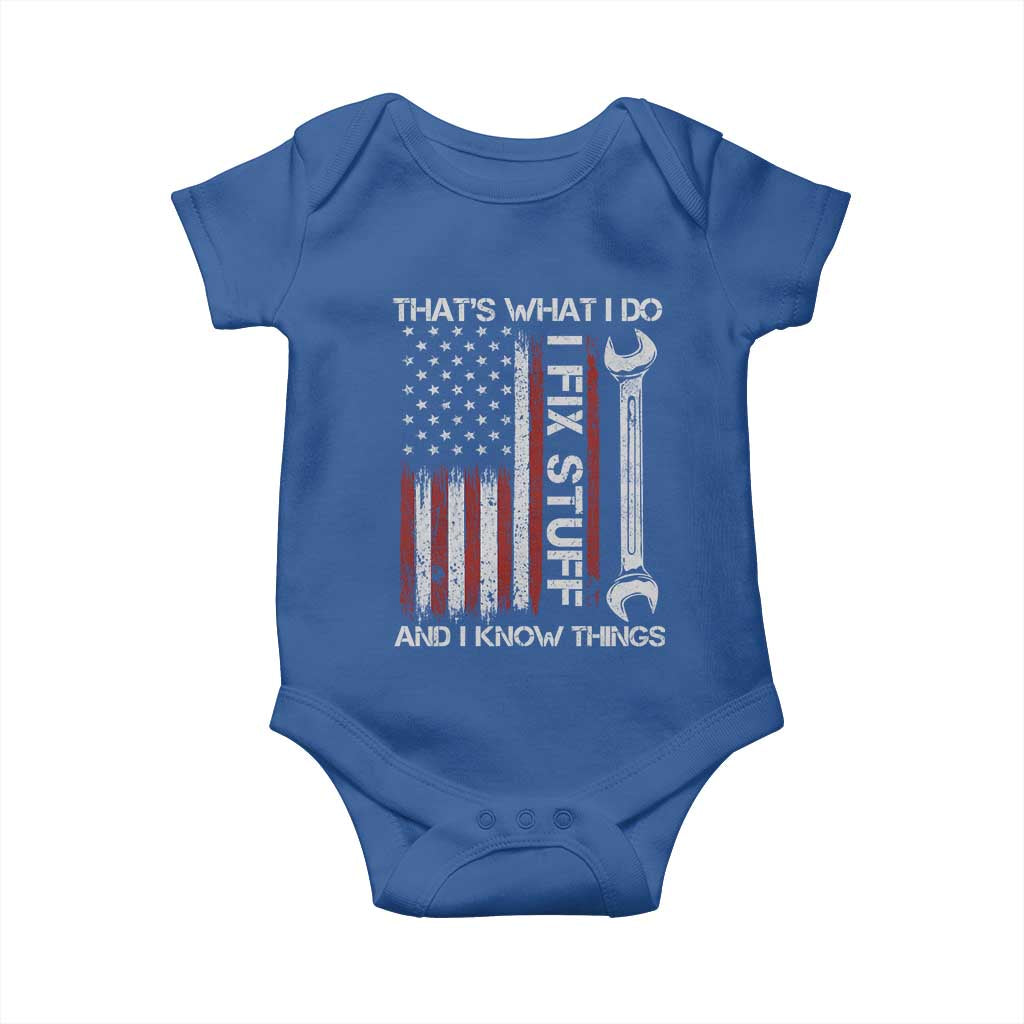 Thats What I Do I Fix Stuff And I Know Things Baby Onesie Funny Mechanic Engineer Vintage American Flag TS11 Royal Blue Print Your Wear