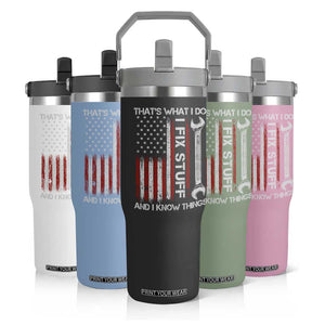 Thats What I Do I Fix Stuff And I Know Things Flip Straw Tumbler Funny Mechanic Engineer Vintage American Flag TS11 Print Your Wear