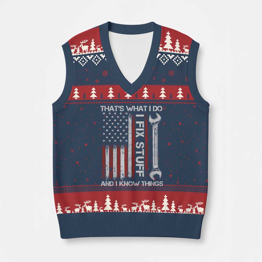 Thats What I Do I Fix Stuff And I Know Things V-Neck Knit Sweater Vest Funny Mechanic Engineer Vintage American Flag TS11 Navy Red Print Your Wear