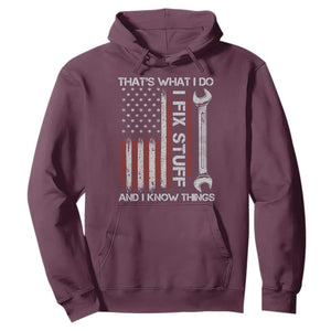Thats What I Do I Fix Stuff And I Know Things Hoodie Funny Mechanic Engineer Vintage American Flag TS11 Maroon Print Your Wear