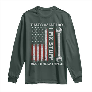 Thats What I Do I Fix Stuff And I Know Things Long Sleeve Shirt Funny Mechanic Engineer Vintage American Flag TS11 Dark Forest Green Print Your Wear