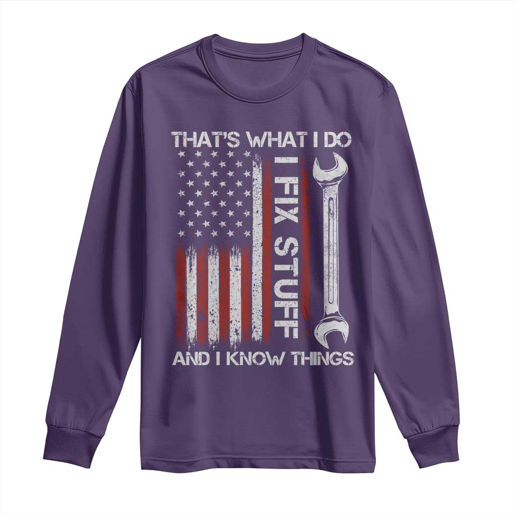 Thats What I Do I Fix Stuff And I Know Things Long Sleeve Shirt Funny Mechanic Engineer Vintage American Flag TS11 Purple Print Your Wear