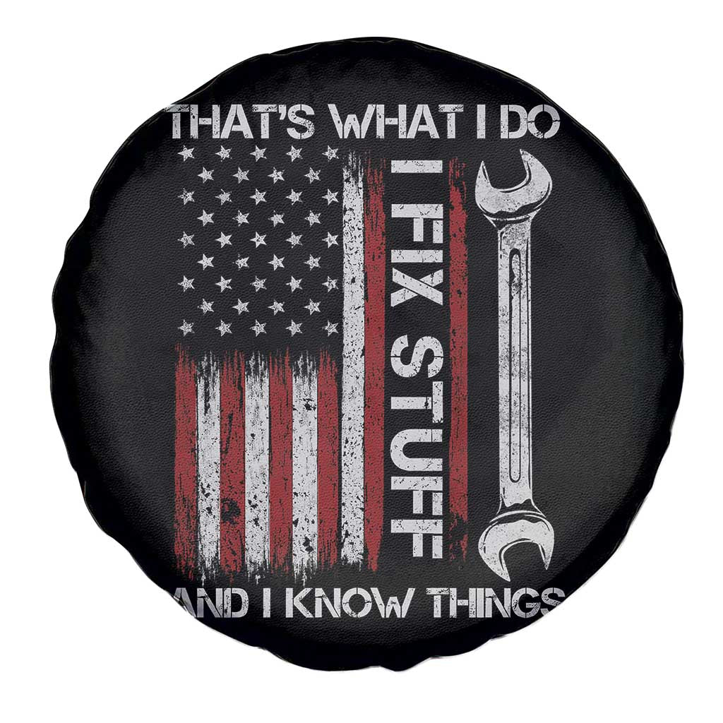 Thats What I Do I Fix Stuff And I Know Things Spare Tire Cover Funny Mechanic Engineer Vintage American Flag TS11 Print Your Wear
