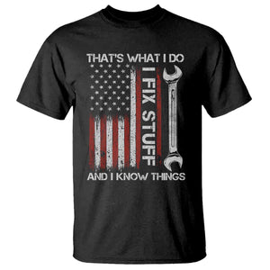 Thats What I Do I Fix Stuff And I Know Things T Shirt Funny Mechanic Engineer Vintage American Flag TS11 Black Print Your Wear