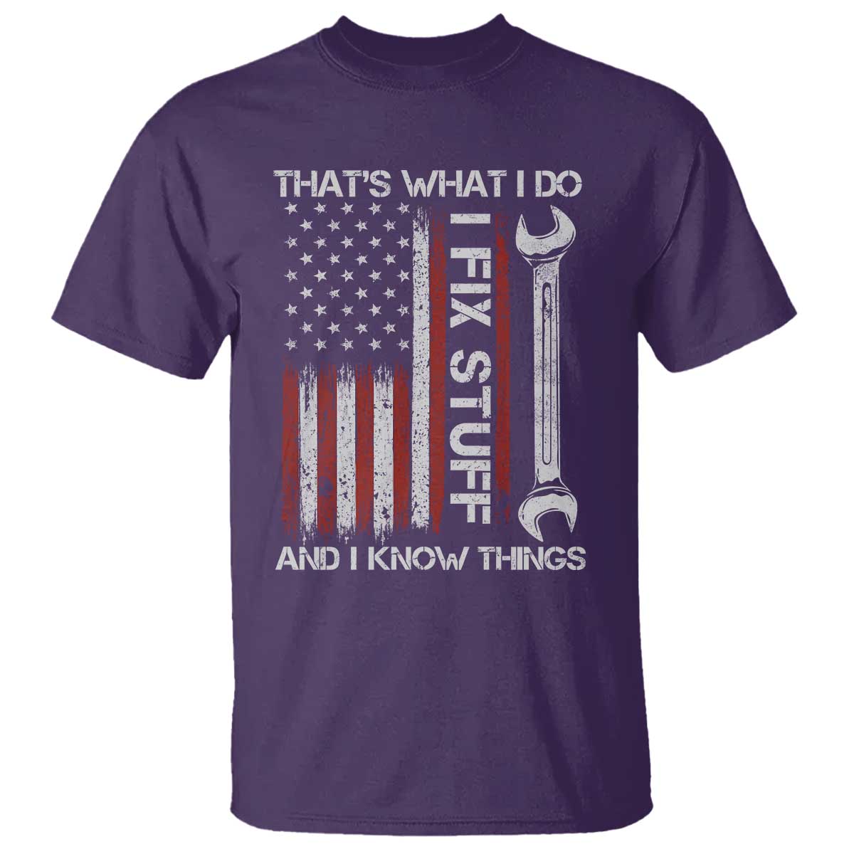Thats What I Do I Fix Stuff And I Know Things T Shirt Funny Mechanic Engineer Vintage American Flag TS11 Purple Print Your Wear