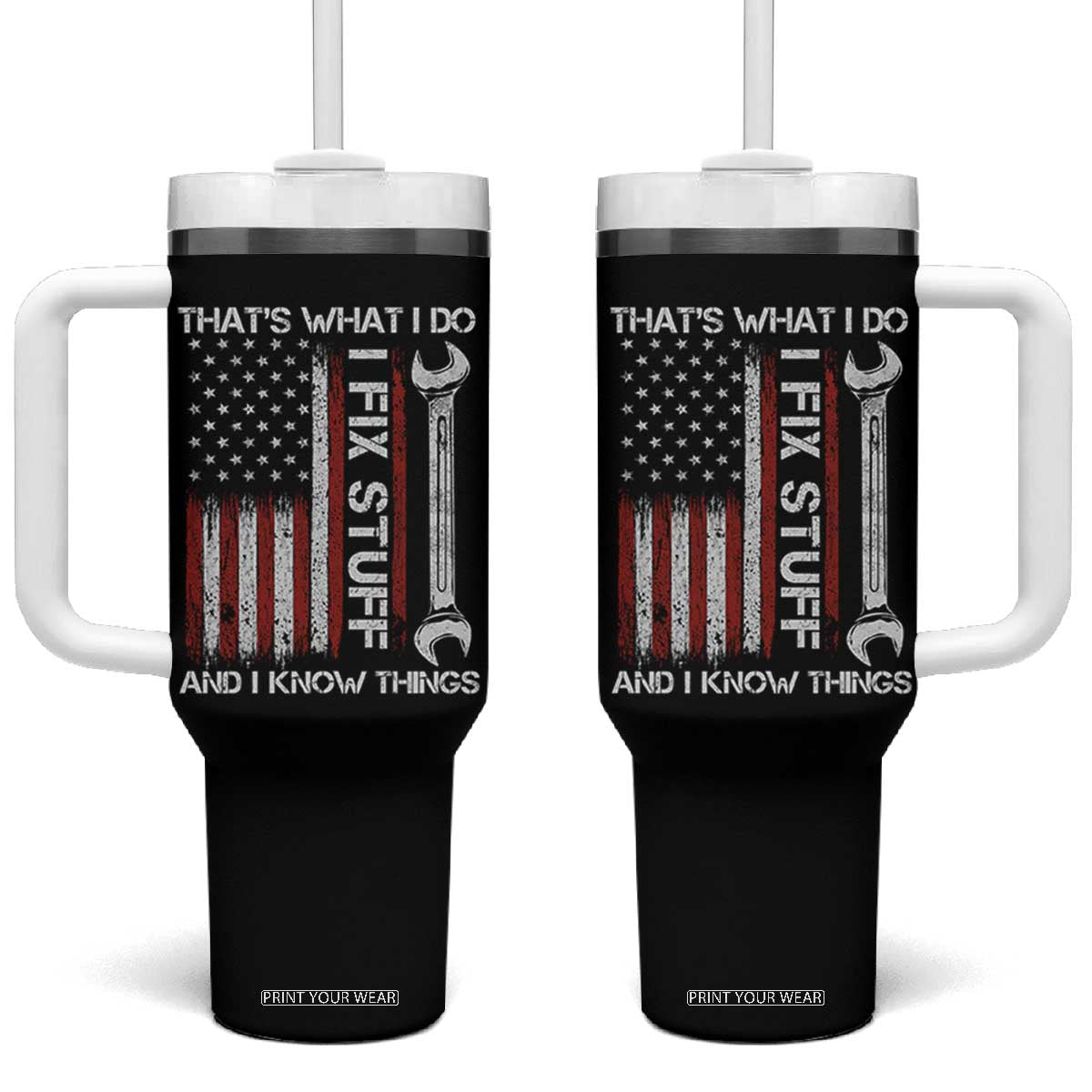 Thats What I Do I Fix Stuff And I Know Things Tumbler With Handle Funny Mechanic Engineer Vintage American Flag TS11 One Size: 40 oz Black Print Your Wear