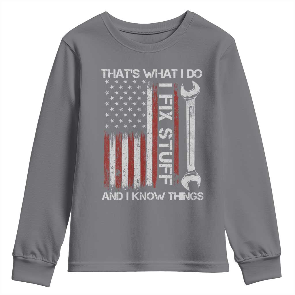 Thats What I Do I Fix Stuff And I Know Things Youth Sweatshirt Funny Mechanic Engineer Vintage American Flag TS11 Charcoal Print Your Wear