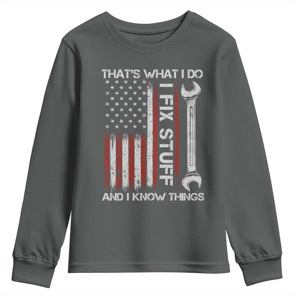 Thats What I Do I Fix Stuff And I Know Things Youth Sweatshirt Funny Mechanic Engineer Vintage American Flag TS11 Dark Heather Print Your Wear