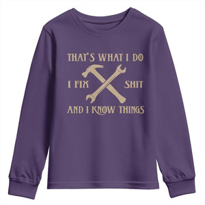 Thats What I Do I Fix Shit And I Know Things Youth Sweatshirt Funny Work Fathers Day TS11 Purple Print Your Wear