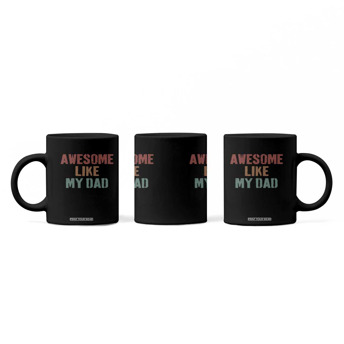 Awesome Like My Dad Coffee Mug Funny Boy and Girl Dad Father's Day TS11 Print Your Wear