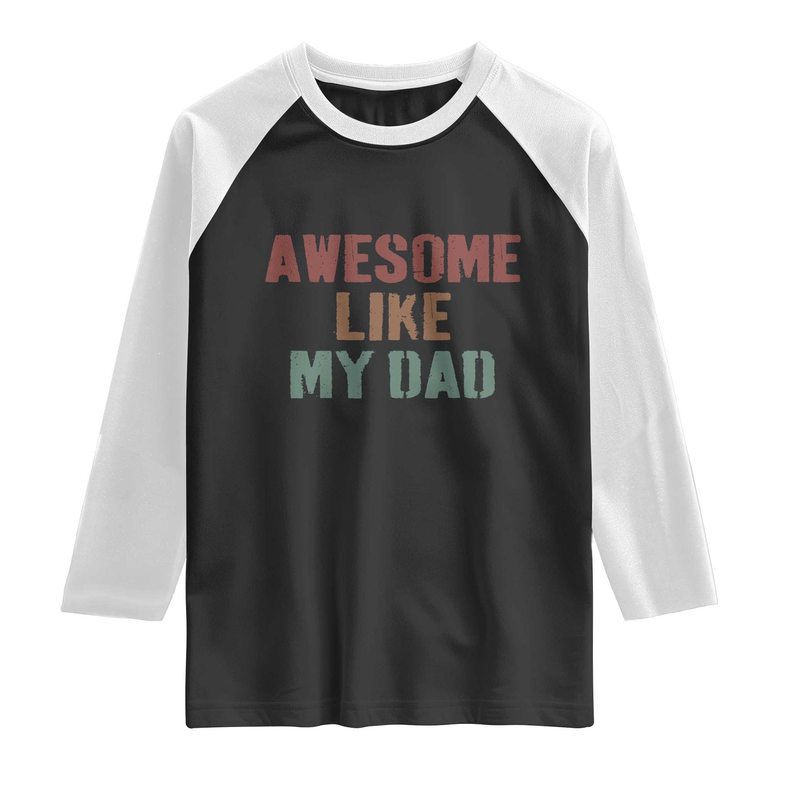 Awesome Like My Dad Raglan Shirt Funny Boy and Girl Dad Father's Day TS11 Black White Print Your Wear