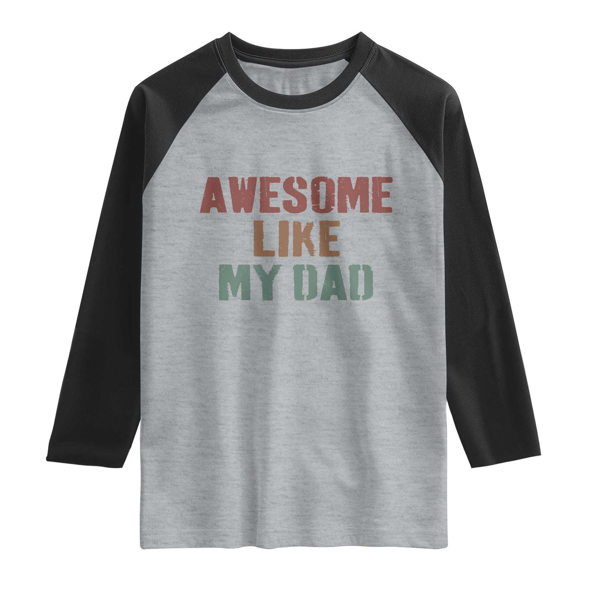 Awesome Like My Dad Raglan Shirt Funny Boy and Girl Dad Father's Day TS11 Heather Gray Black Print Your Wear