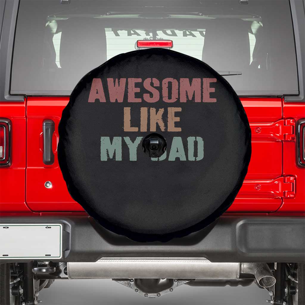 Awesome Like My Dad Spare Tire Cover Funny Boy and Girl Dad Father's Day TS11 Black Print Your Wear
