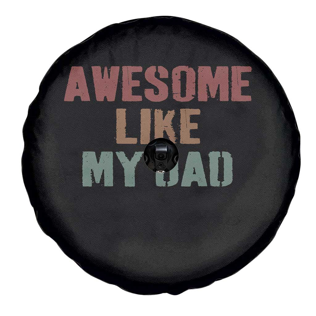 Awesome Like My Dad Spare Tire Cover Funny Boy and Girl Dad Father's Day TS11 Print Your Wear