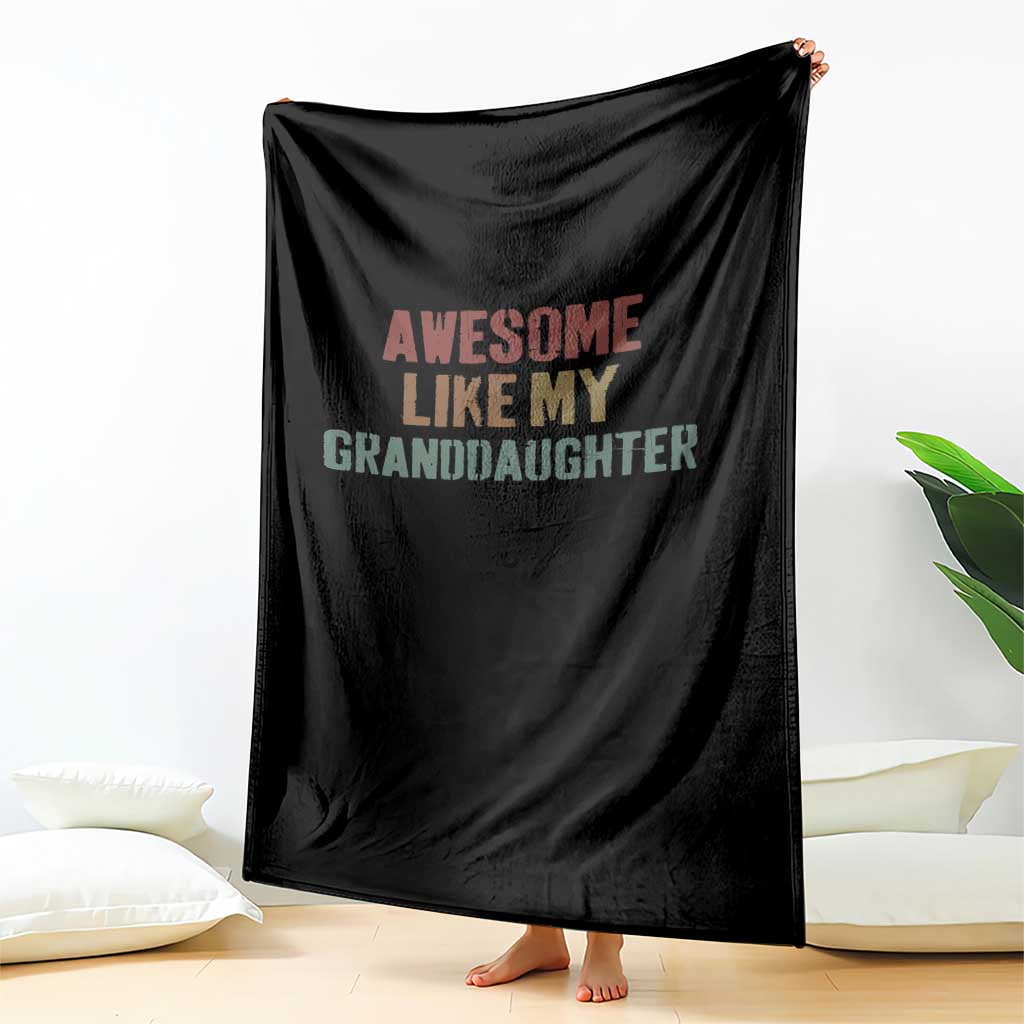 Awesome Like My Granddaughter Throw Blanket Funny Proud Grandparents TS11 Print Your Wear