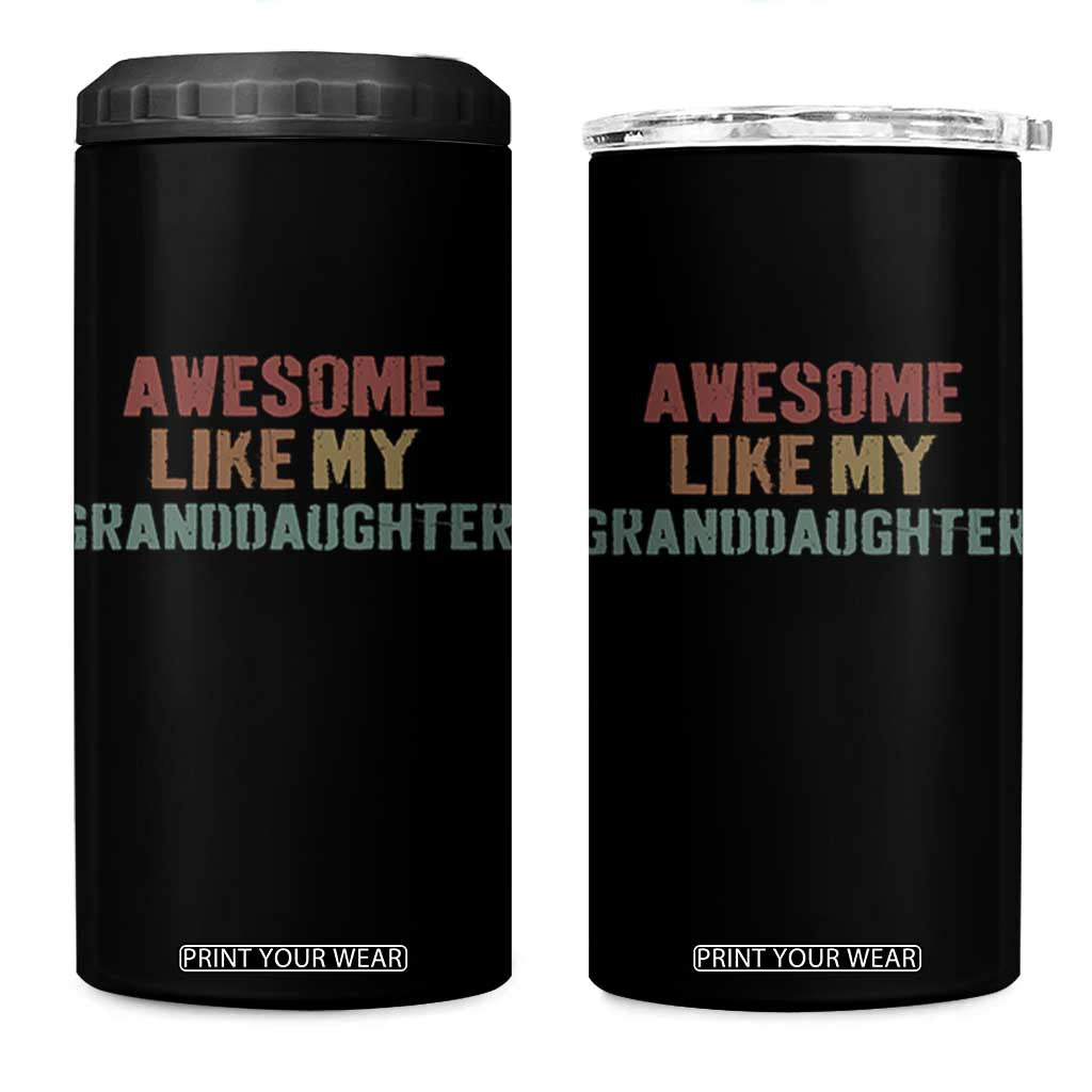 Awesome Like My Granddaughter 4 in 1 Can Cooler Tumbler Funny Proud Grandparents TS11 One Size: 16 oz Black Print Your Wear