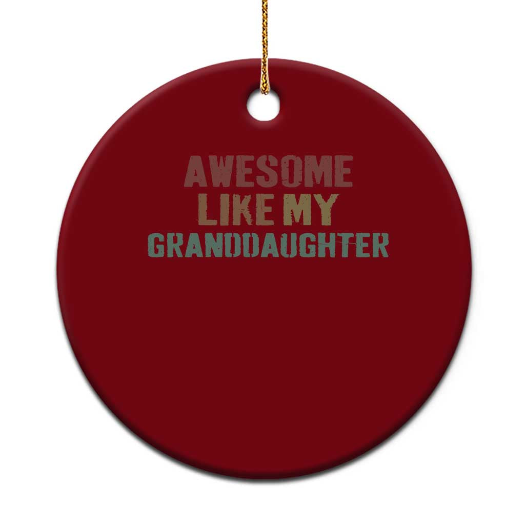 Awesome Like My Granddaughter Ceramic Ornament Funny Proud Grandparents TS11 1pc Red Print Your Wear