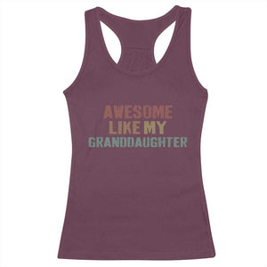 Awesome Like My Granddaughter Racerback Tank Top Funny Proud Grandparents TS11 Maroon Print Your Wear
