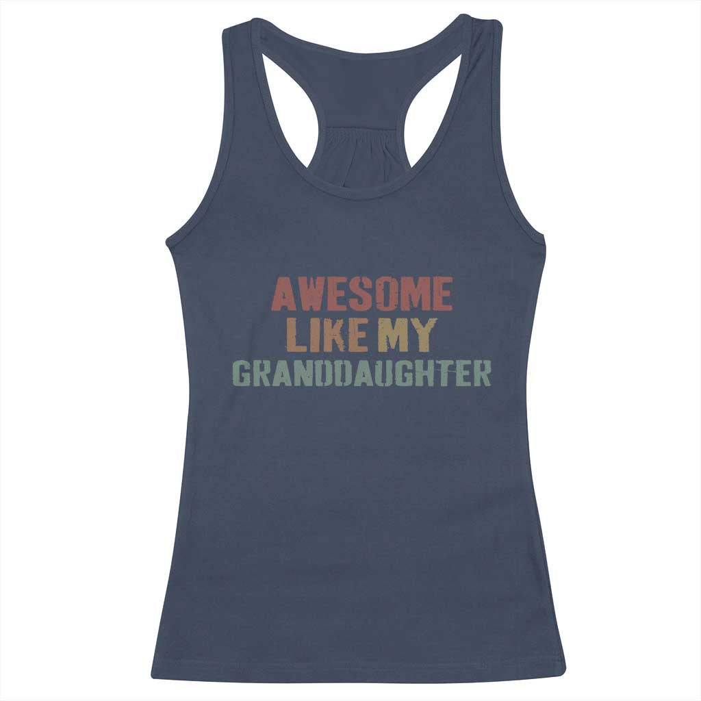 Awesome Like My Granddaughter Racerback Tank Top Funny Proud Grandparents TS11 Navy Print Your Wear