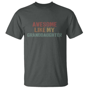 Awesome Like My Granddaughter T Shirt Funny Proud Grandparents TS11 Dark Heather Print Your Wear