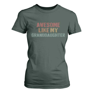 Awesome Like My Granddaughter T Shirt For Women Funny Proud Grandparents TS11 Dark Forest Green Print Your Wear