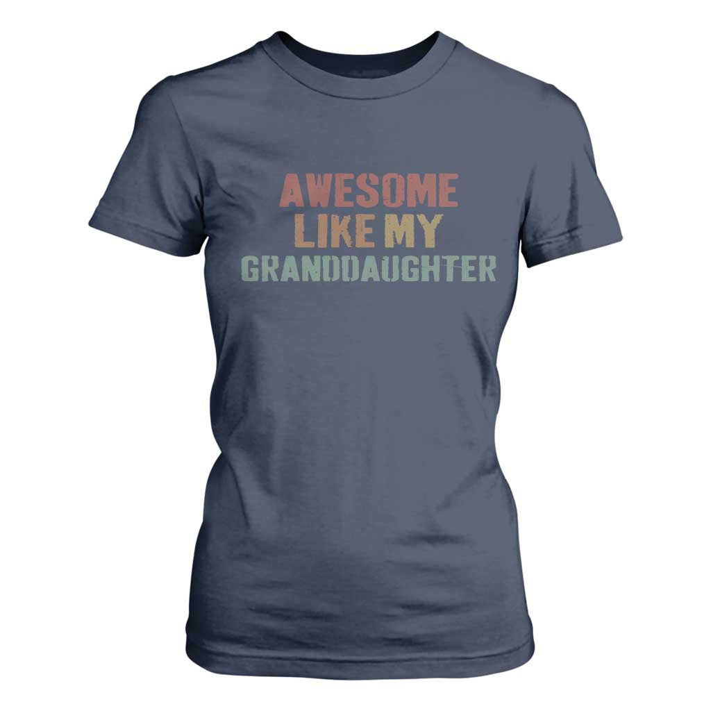 Awesome Like My Granddaughter T Shirt For Women Funny Proud Grandparents TS11 Navy Print Your Wear
