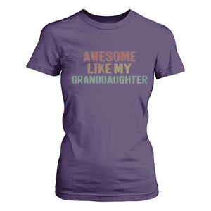 Awesome Like My Granddaughter T Shirt For Women Funny Proud Grandparents TS11 Purple Print Your Wear