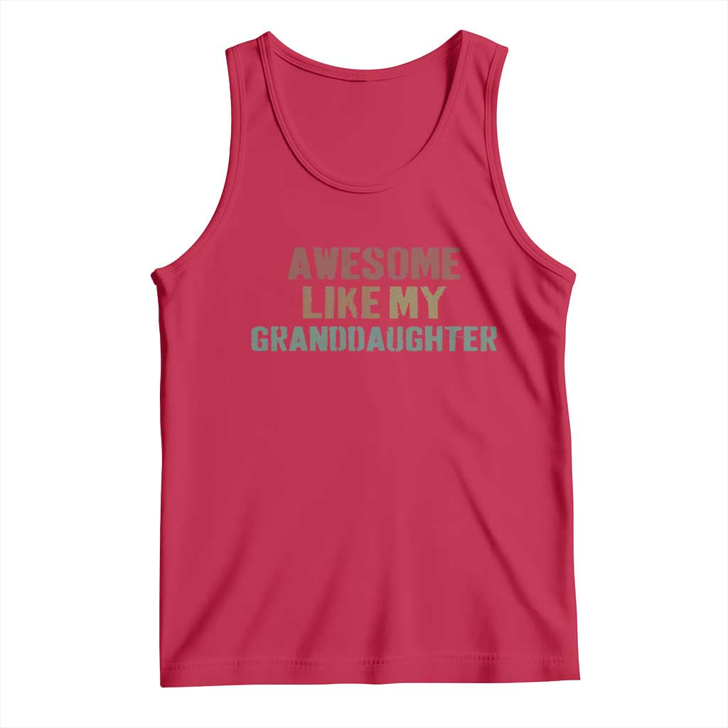 Awesome Like My Granddaughter Tank Top Funny Proud Grandparents TS11 Red Print Your Wear