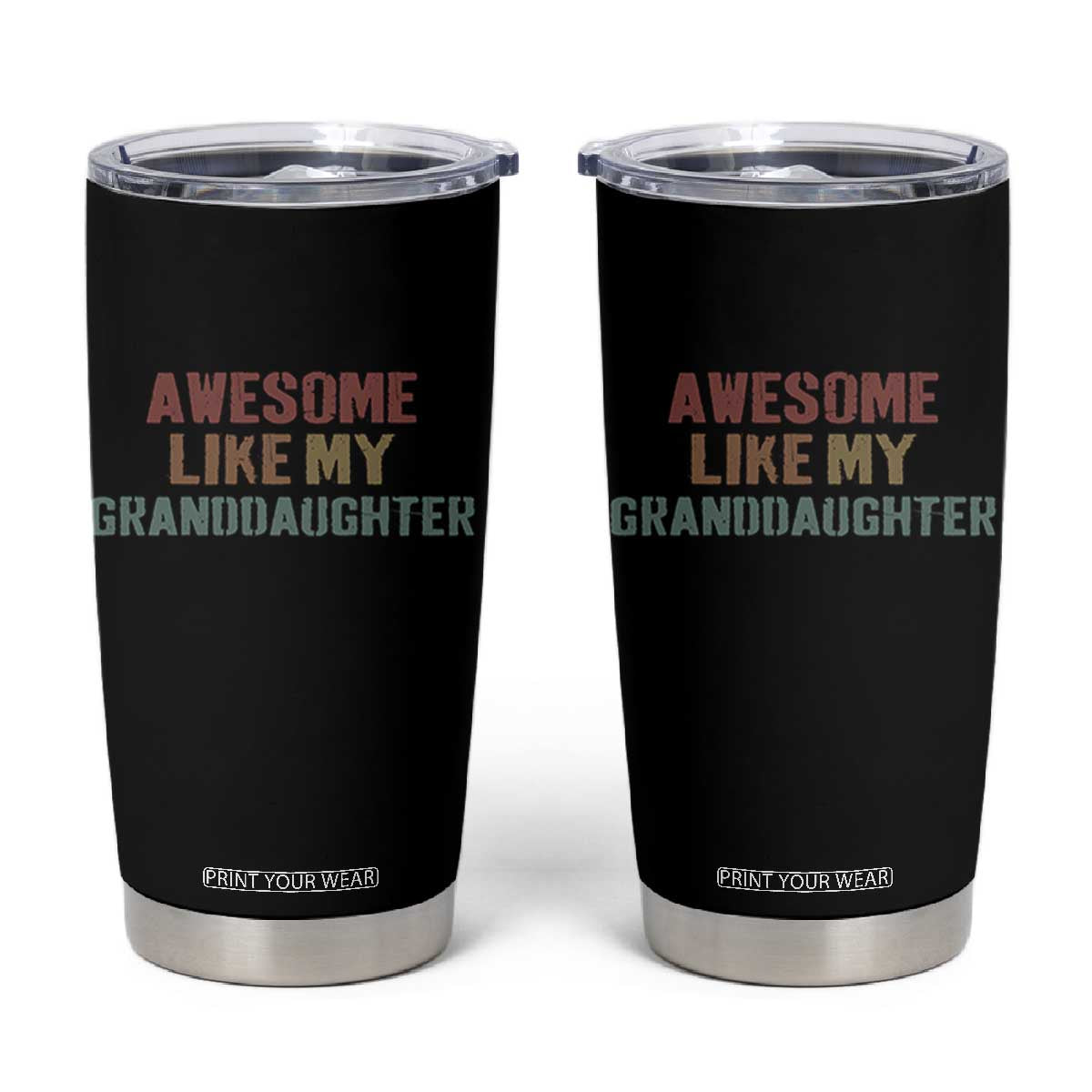 Awesome Like My Granddaughter Tumbler Cup Funny Proud Grandparents TS11 Black Print Your Wear