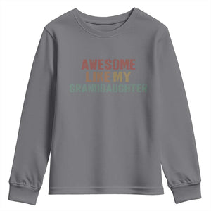Awesome Like My Granddaughter Youth Sweatshirt Funny Proud Grandparents TS11 Charcoal Print Your Wear