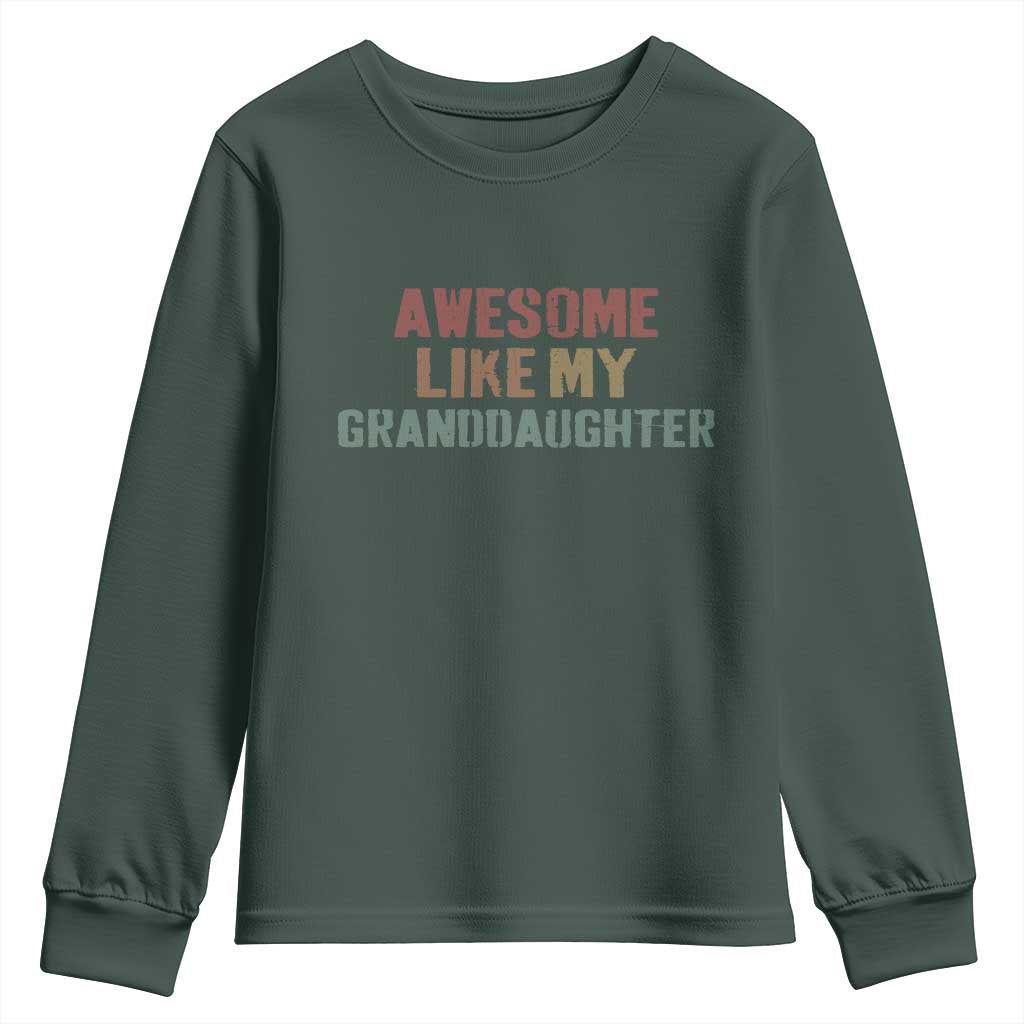 Awesome Like My Granddaughter Youth Sweatshirt Funny Proud Grandparents TS11 Dark Forest Green Print Your Wear