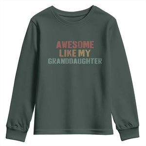 Awesome Like My Granddaughter Youth Sweatshirt Funny Proud Grandparents TS11 Dark Forest Green Print Your Wear