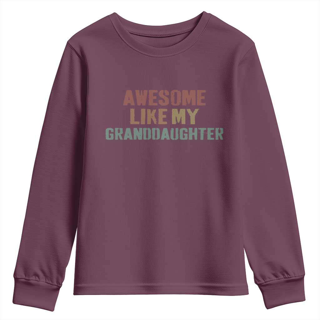 Awesome Like My Granddaughter Youth Sweatshirt Funny Proud Grandparents TS11 Maroon Print Your Wear