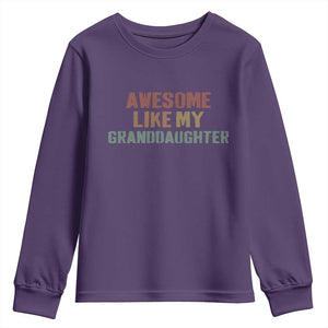 Awesome Like My Granddaughter Youth Sweatshirt Funny Proud Grandparents TS11 Purple Print Your Wear