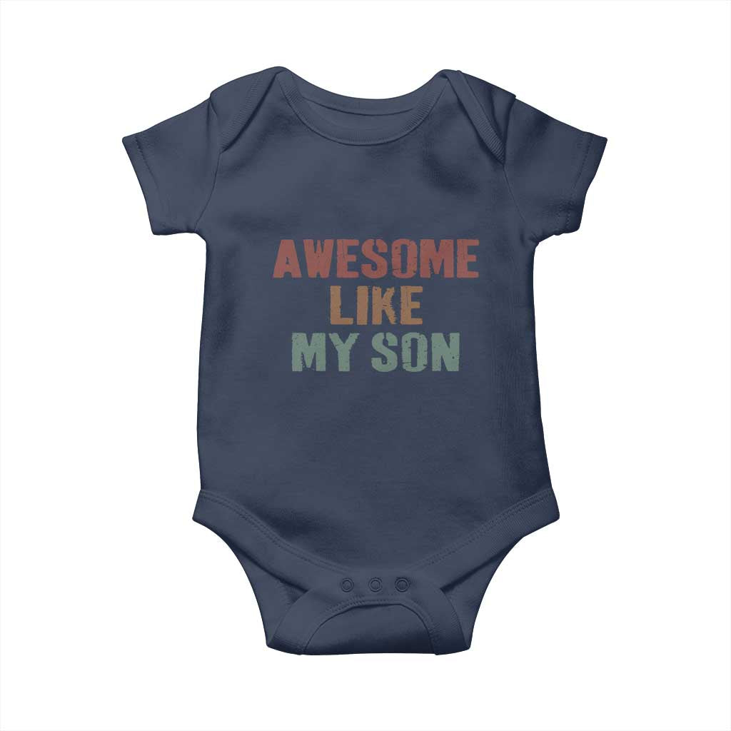 Awesome Like My Son Baby Onesie Funny Proud Dad Mom TS11 Navy Print Your Wear
