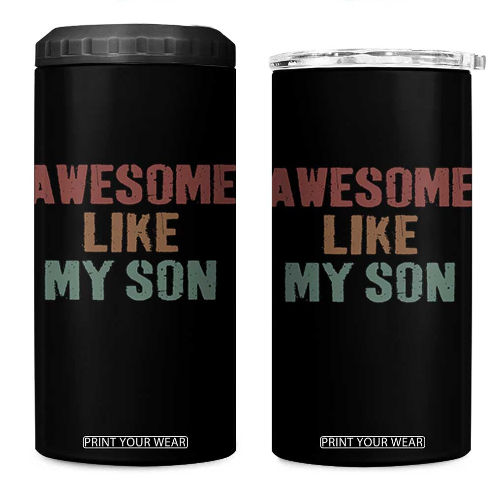 Awesome Like My Son 4 in 1 Can Cooler Tumbler Funny Proud Dad Mom TS11 One Size: 16 oz Black Print Your Wear