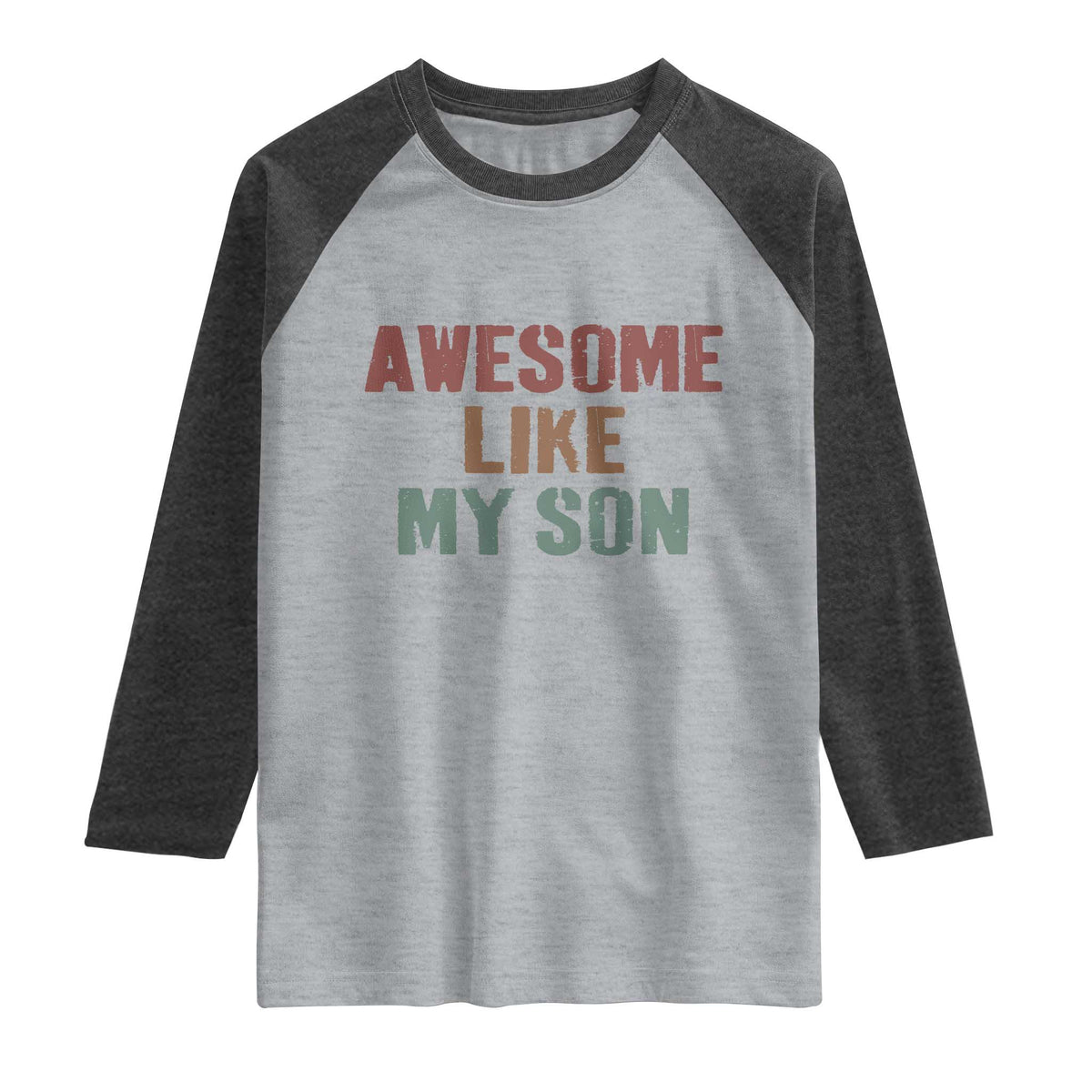Awesome Like My Son Raglan Shirt Funny Proud Dad Mom TS11 Heather Gray Heather Charcoal Print Your Wear