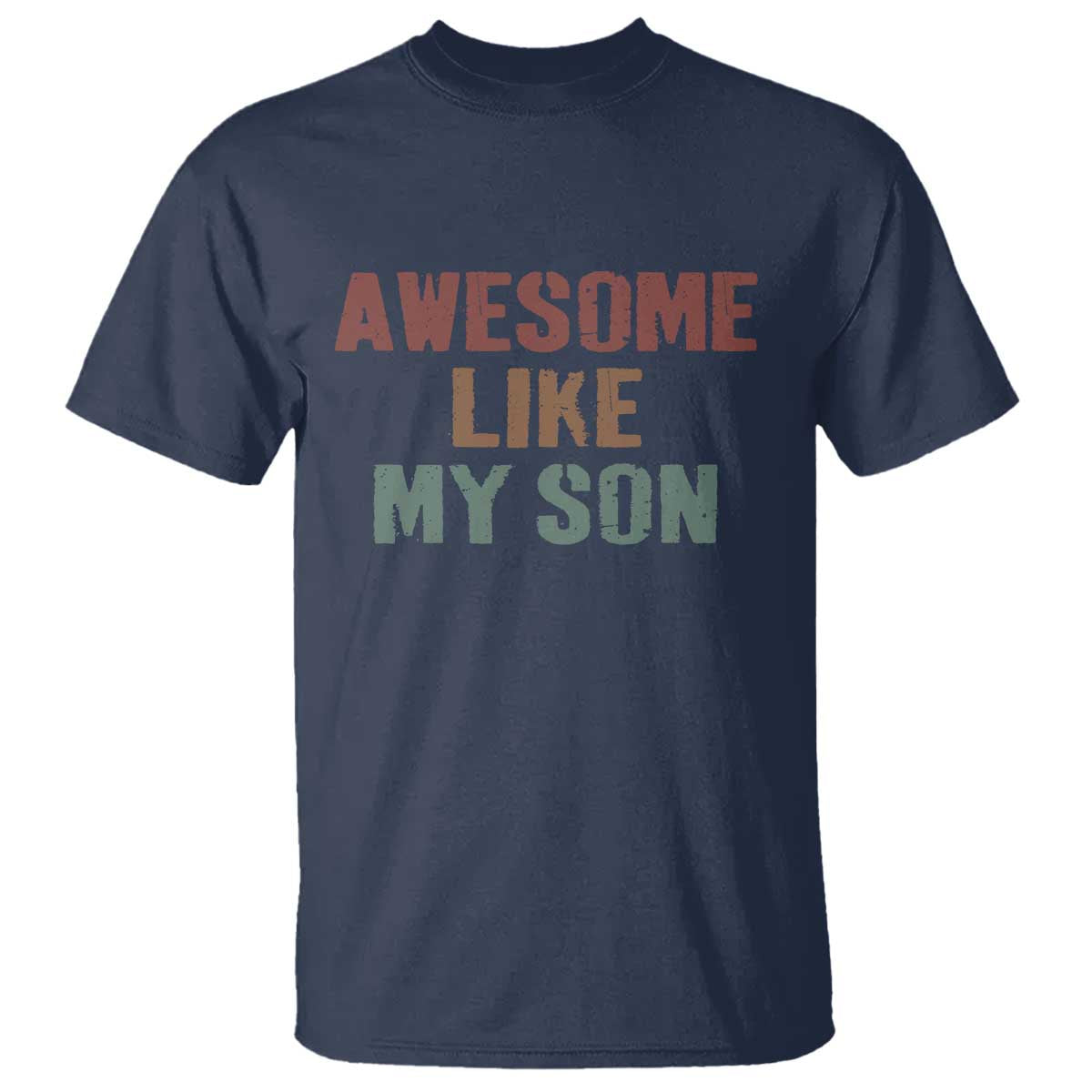 Awesome Like My Son T Shirt Funny Proud Dad Mom TS11 Navy Print Your Wear