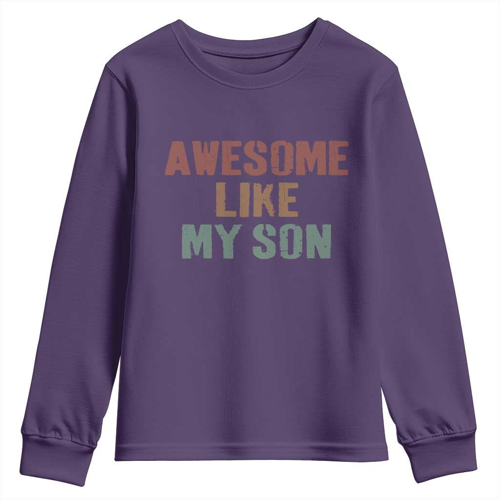 Awesome Like My Son Youth Sweatshirt Funny Proud Dad Mom TS11 Purple Print Your Wear