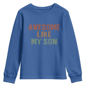 Awesome Like My Son Youth Sweatshirt Funny Proud Dad Mom TS11 Royal Blue Print Your Wear
