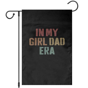 In My Girl Dad Era Garden Flag Retro Fathers Day Gifts TS11 Black Print Your Wear