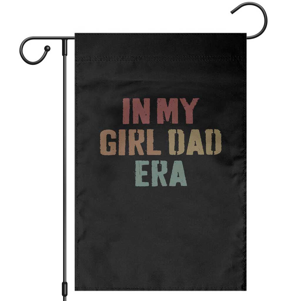 In My Girl Dad Era Garden Flag Retro Fathers Day Gifts TS11 Black Print Your Wear