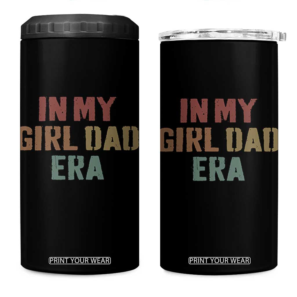In My Girl Dad Era 4 in 1 Can Cooler Tumbler Retro Fathers Day Gifts TS11 One Size: 16 oz Black Print Your Wear