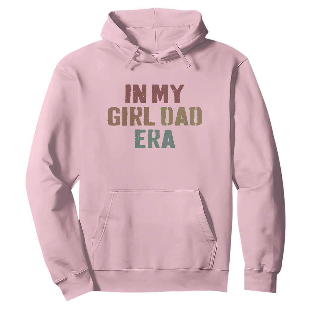 In My Girl Dad Era Hoodie Retro Fathers Day Gifts TS11 Light Pink Print Your Wear