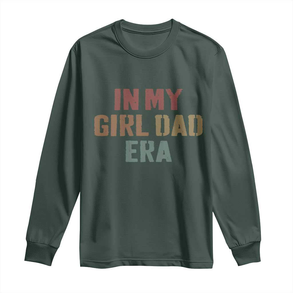 In My Girl Dad Era Long Sleeve Shirt Retro Fathers Day Gifts TS11 Dark Forest Green Print Your Wear